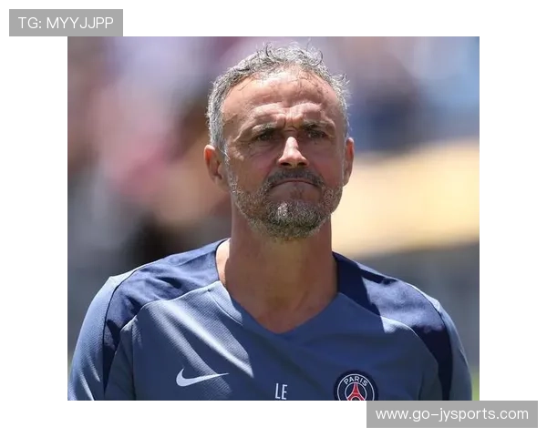 恩里克谈巴黎新球场计划：长远发展需基础设施升级